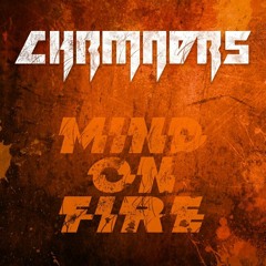 CHRMNDRS - Mind On Fire (Original Mix)