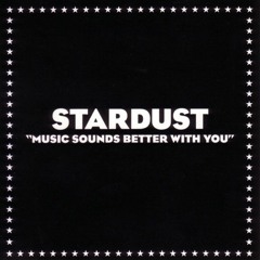 Stardust - Music Sounds Better With You (Stoned Bears Remix)