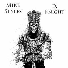 Mike Styles x D. Knight | King's Dead #Freemix