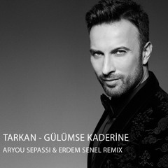 Tarkan - Gülümse Kaderine (Aryou Sepassi & Erdem Senel Remix)