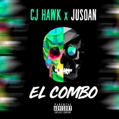 CJ Hawk X JUSOAN - El Combo (Moombahton Central Premier )