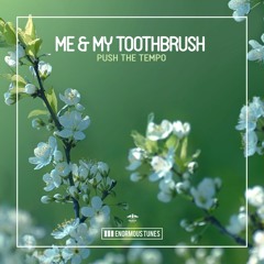 Me & My Toothbrush - You Can Try