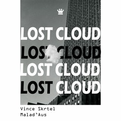 Vince Skrtel x Malad'Aus - Lost Cloud [PREMIERE]