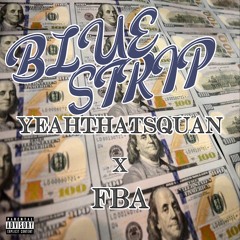 YeahThatsQuan x FBA "Blue Strip"