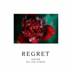 Regret (Prod: Oh Joe Cinco)