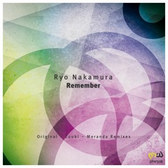 Ryo Nakamura - Remember (Zuubi Remix) [PHW308]