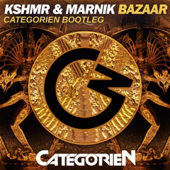 KSHMR & Marnik - Bazaar (CategorieN Hardstyle Remix)