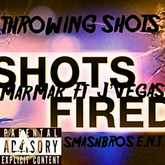 Throwing Shots -MarMar Ft. J'Vegas