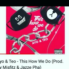 Ayo & Teo This is how we do