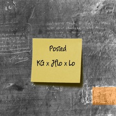 Posted (feat. Yxng Lo & J-Flo)