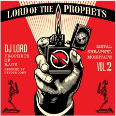 Lord Of The Prophets Metal Shrapnel Moshtape Vol 2 (FREE DOWNLOAD)