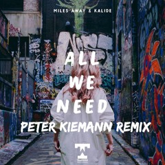 All We Need (Peter Kiemann Remix) [Free Download]