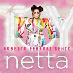 Netta - TOY (Roberto Ferrari Remix)