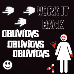 OBLIVIOVS - Work It Back