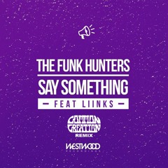 The Funk Hunters - Say Something (Common Creation Remix)