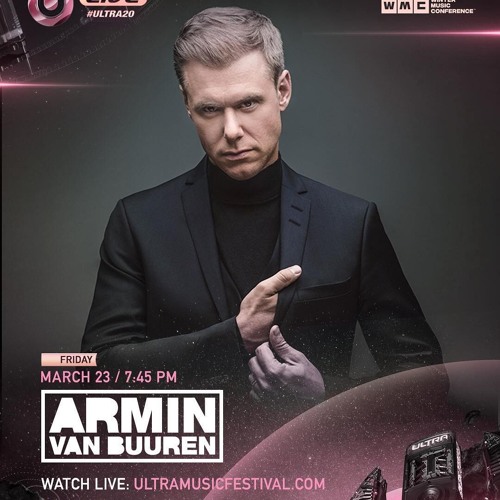 Stream Armin van Buuren Live at Ultra Music Festival 2018, Miami by Ultra  20 | Listen online for free on SoundCloud