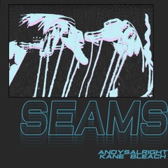 seams (feat. kane bleach)
