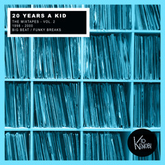 20 Years a Kid The Mixtapes Vol. 2 (1998 - 2000) - Mixed by Kid Kenobi