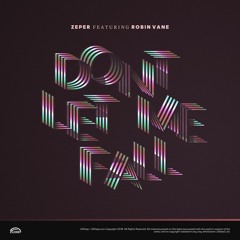 Zeper & Robin Vane - Dont Let Me Fall