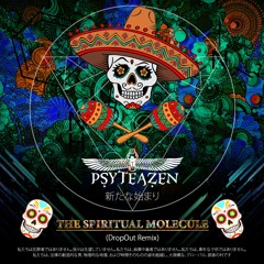 Psyteazen - The Spiritual Molecule (DropOut Remix)#1st Place Remix Contest
