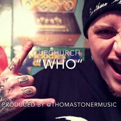Upchurch - Who  (Leaked)