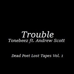 Trouble - Tonebeez ft. Andrew Scott
