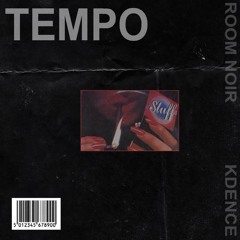Tempo (Ft. kDence)