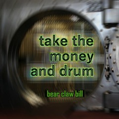 Take The Money And Drum
