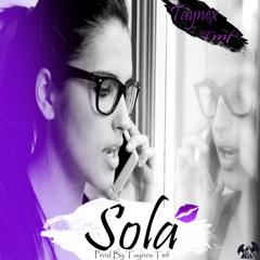 Sola - Taynex Tmf (Prod By Taynex Tmf)