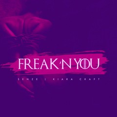 Freak'n You SenzeMix Feat. Kiara Craft (PROD. BY J.CRAFT)