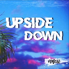 VINCII - Upside Down