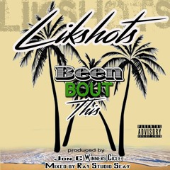 Likshots - Been Bout This