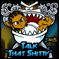 (TalkThatShitty) Over Here - 2$hitty (Prod. RonRonTheProducer)