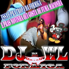 = RAINHA DO BASEADO, ELA MAROLA NESSE SOM [[ DJ WL DA FORMIGA ]] BEAT - ÉO WL WL - LANÇAMENTO 2018