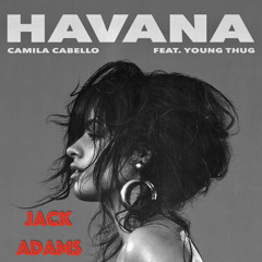 Havana (Jack Adams Bootleg)