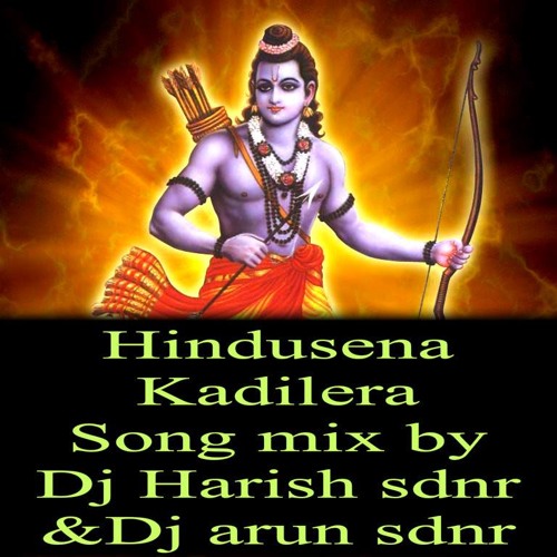 Hindusena Kadile New 2k18 Song (Ramnavami Spl 3nmaar Mix) By Dj Harish Sdnr N Dj Arun Sdnr