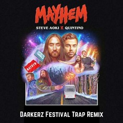 Steve Aoki x Quintino - Mayhem (Darkerz Festival Trap Remix)