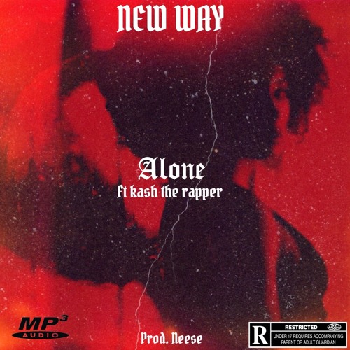 NEW WAY - Alone (Feat. KA$H the rapper) (Prod. Neese)