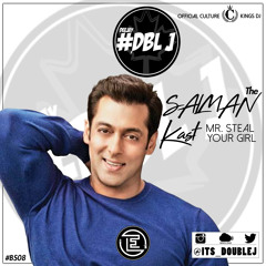 @its_DoubleJ - The Salman Kast (Mr. Steal Your Girl)(BS08)