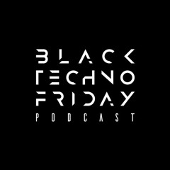 Black TECHNO Friday Podcasts 2018