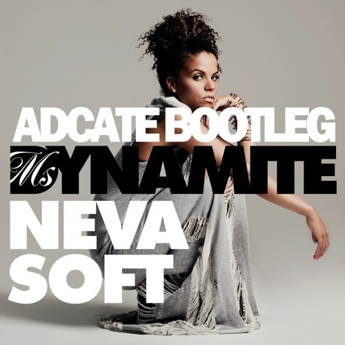 Ms Dynamite - Neva Soft (Adcate Bootleg) FREE DL