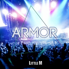 Little M - Armor (Original Mix)