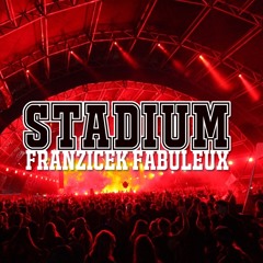 Stadium – Franzicek Fabuleux