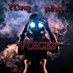 YDawg "VOICES" FT. 30POPPA
