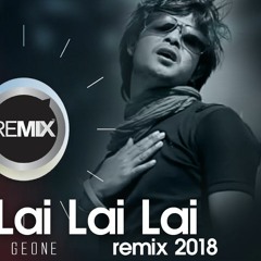 Maya Lai Lai Lai [Rap Mix] | Kamal Khatri DJ Remix 2018 | [FT- Geone] | Kamal Khatri Dance Song 2018
