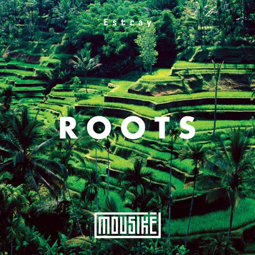 Mousikē 35 | "Roots" by Estray