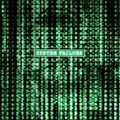 System Failure