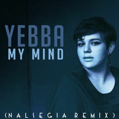 YEBBA - My Mind (Nalsegia Remix)