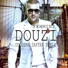 Douzi - Fehmini (Oussema Saffar Extended Remix)