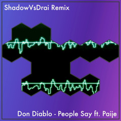 Don Diablo - People Say [ShadowVsDrai Remix]